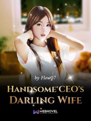 Handsome CEO’s Darling Wife